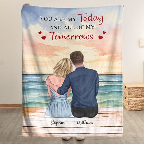 You-Are-My-Today-And-All-Of-My-Tomorrows-Personalized-Blanket_1.jpg
